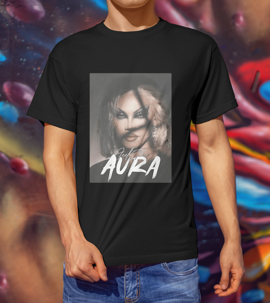Feel The Aura Aura Mayari Drag Queen Sensation T-Shirt