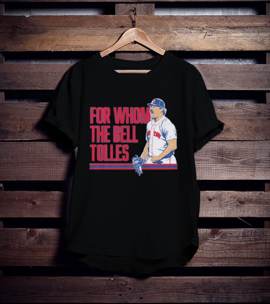 Boston Red Sox Payton Tolle For Whom The Bell Tolles T-Shirt