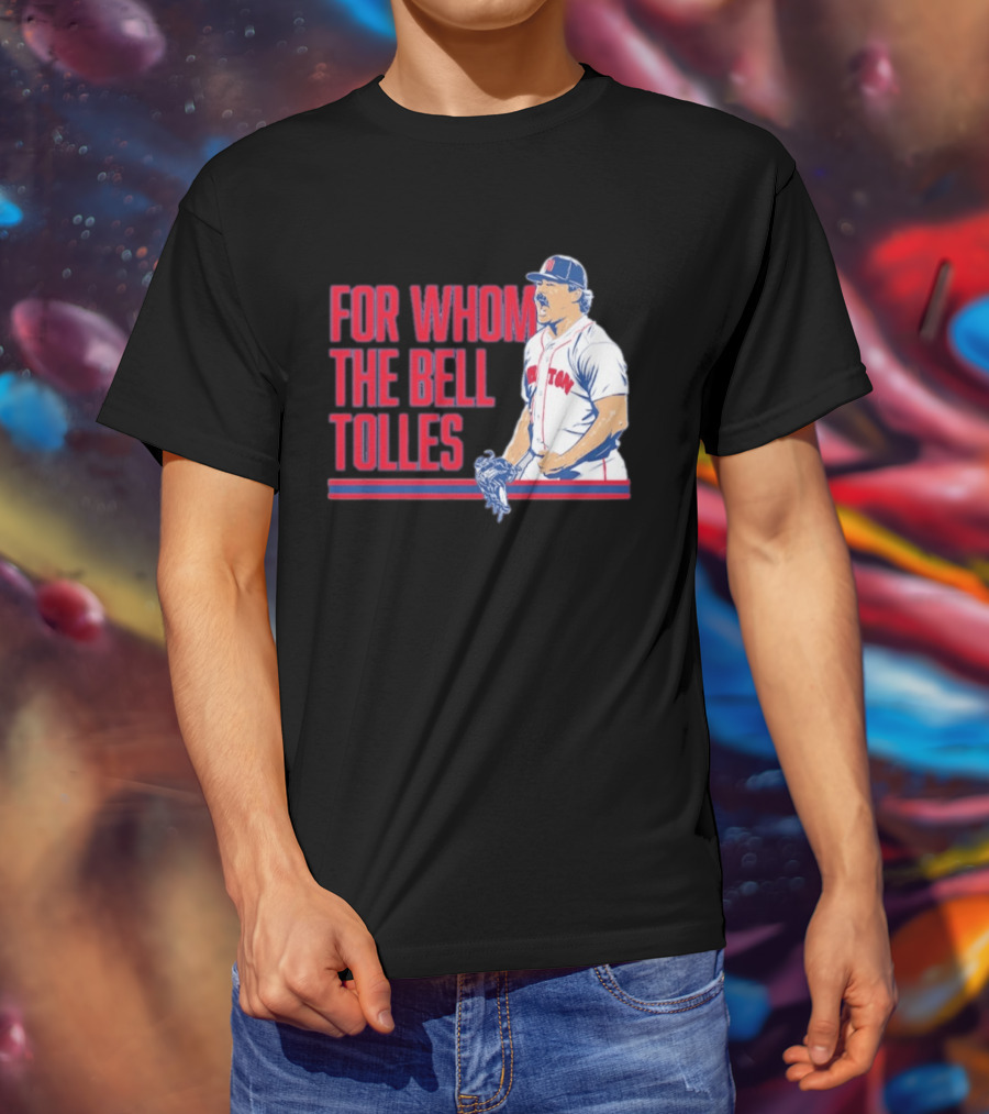 Boston Red Sox Payton Tolle For Whom The Bell Tolles T-Shirt