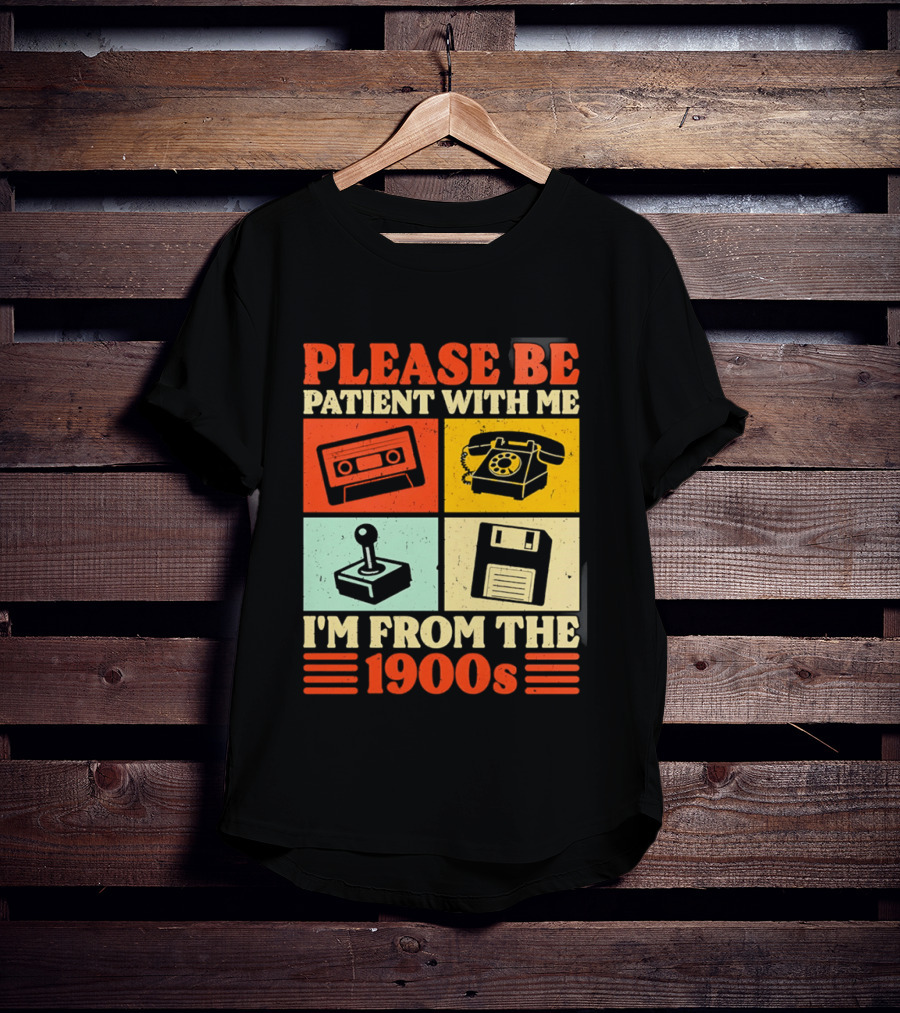 Please Be Patient With Me I'm From The 1900s Cassette Tape Rotary Phone Joystick Floppy Disk T-Shirt