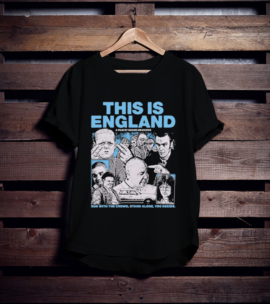 This Is England A Film By Shane Meadows Movie Characters Car Collage Run With The Crowd Stand Alone You Decide T-Shirt