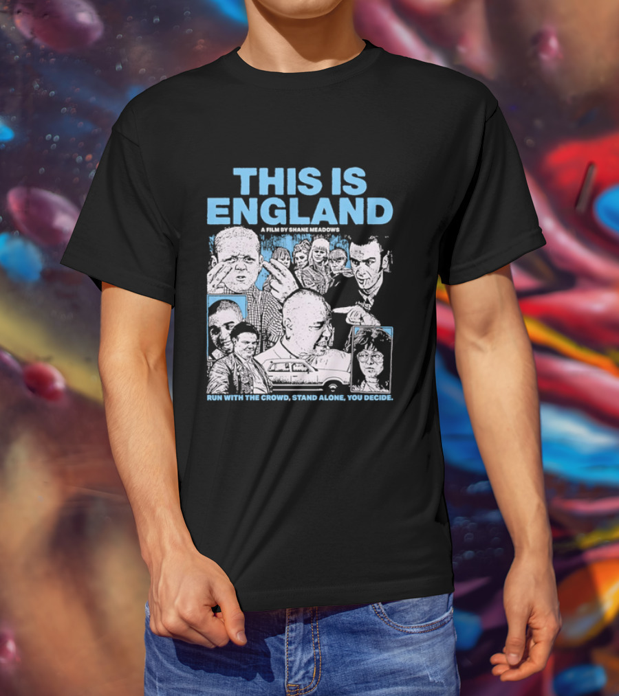 This Is England A Film By Shane Meadows Movie Characters Car Collage Run With The Crowd Stand Alone You Decide T-Shirt