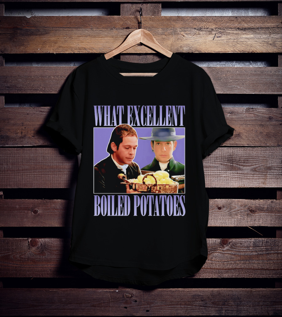 What Excellent Boiled Potatoes Pride And Prejudice Meme T-Shirt