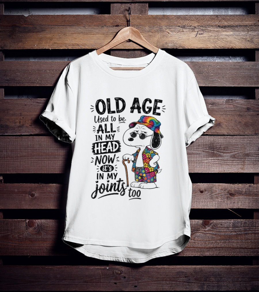 Snoopy Old Age Humor Used To Be All In My Head Now It's In My Joints Too T-Shirt