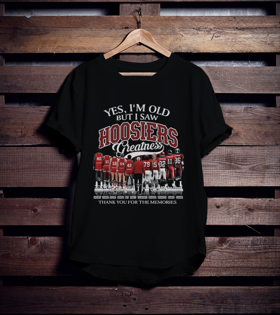 Yes I'm Old But I Saw Hoosiers Greatness Thank You For The Memories T-Shirt