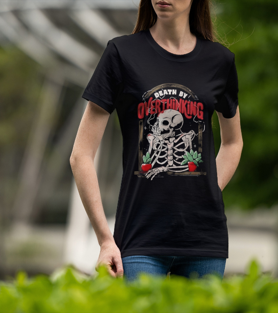 Death By Overthinking Skeleton Smoking With Potted Plants And Tombstone Frame T-Shirt