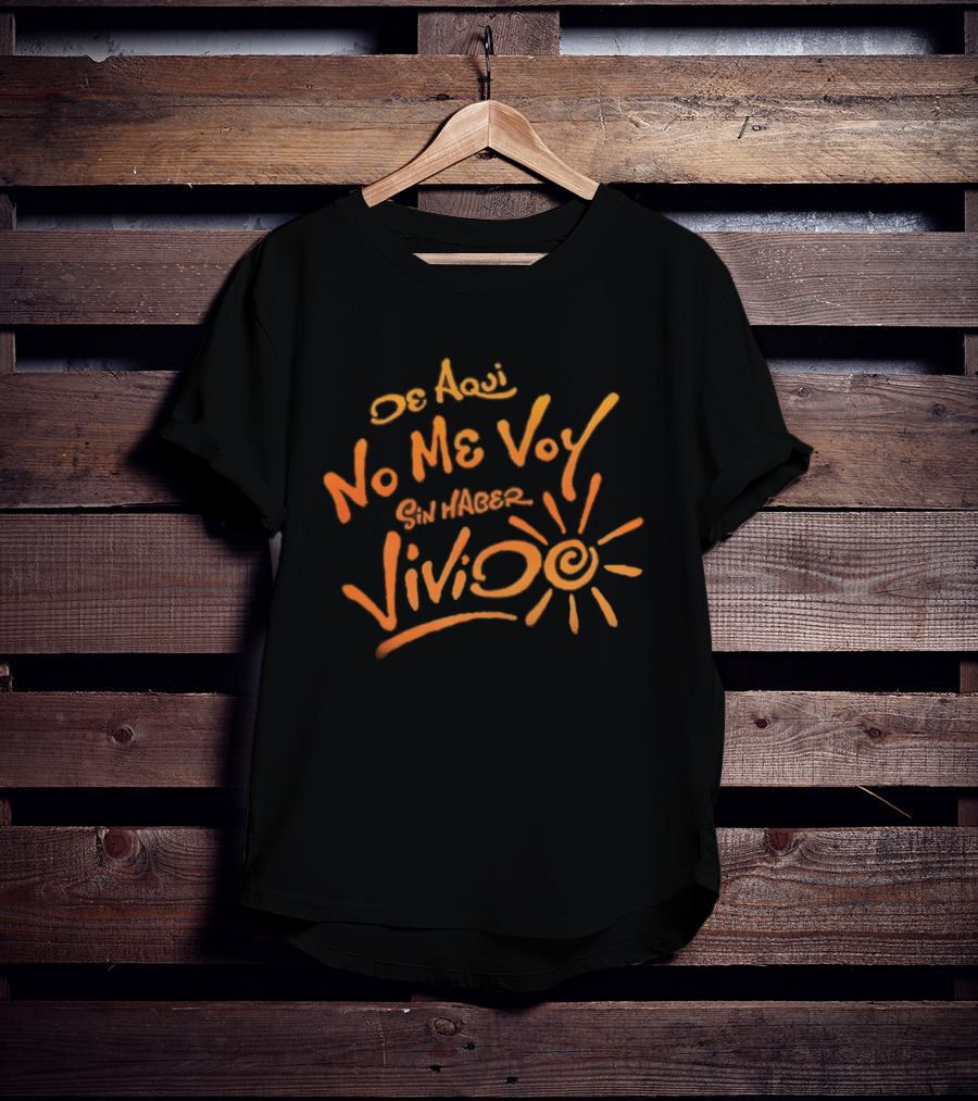 Karol G De Aquí No Me Voy Sin Haber Vivido Inspirational Sunburst T-Shirt