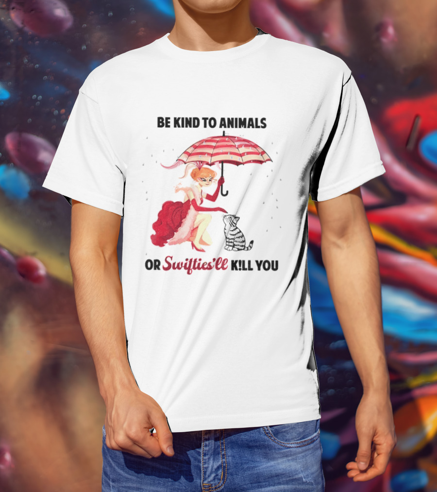 Be Kind To Animals Or Swifties'll Kill You Red Umbrella And Cat T-Shirt