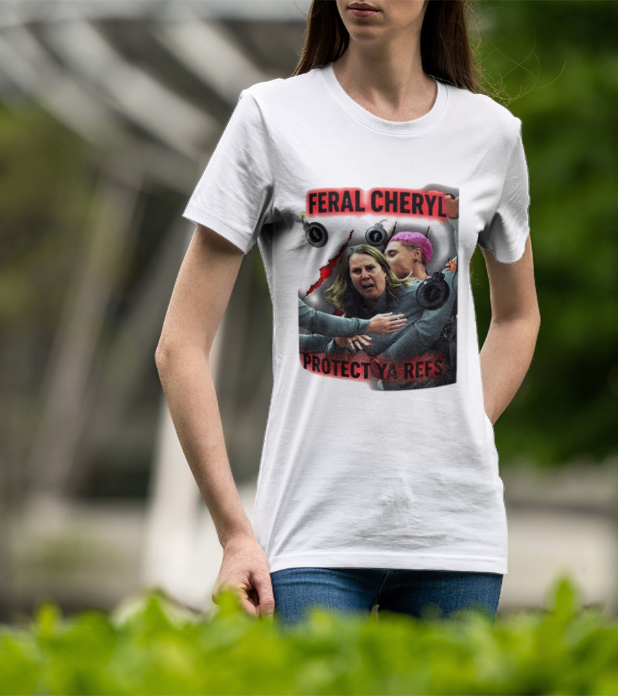 Feral Cheryl Protect Ya Refs Basketball T-Shirt