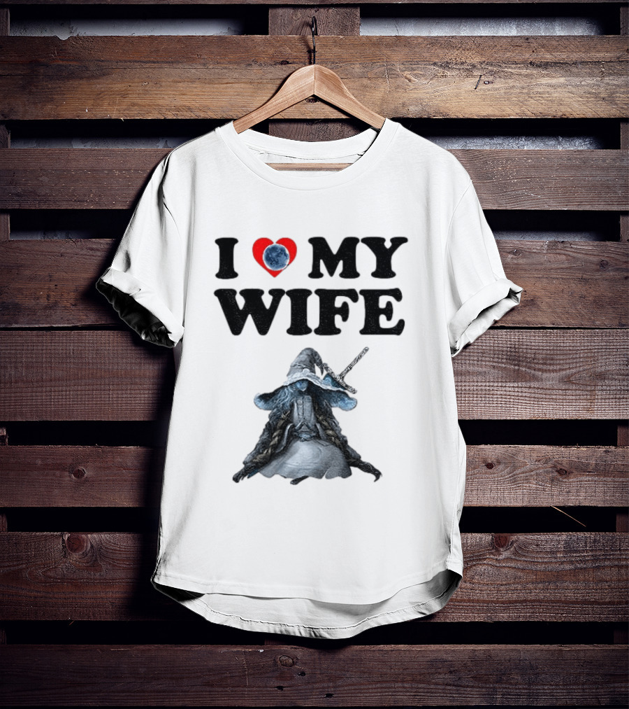 I Love My Wife Ranni Anime Lover T-Shirt