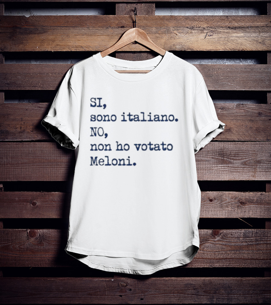 SI Sono Italiano NO Non Ho Votato Meloni T-Shirt