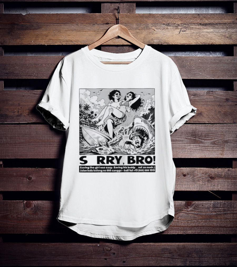 Sorry Bro Saving Girl Surfing Shark Attack Bali Canggu T-Shirt