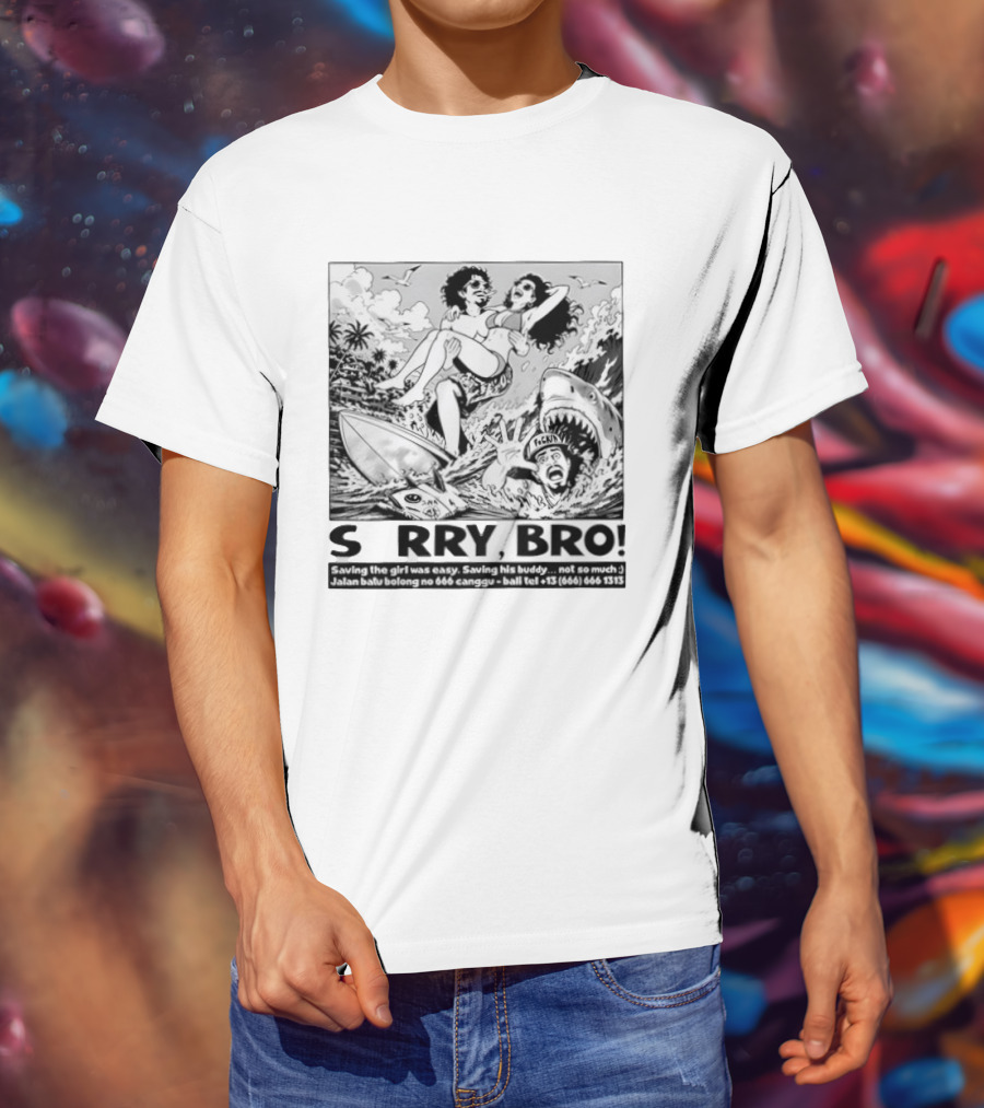 Sorry Bro Saving Girl Surfing Shark Attack Bali Canggu T-Shirt