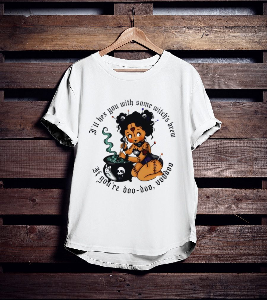 I'll Hex You With Some Witch's Brew If You're Boo Boo Baby T-Shirt