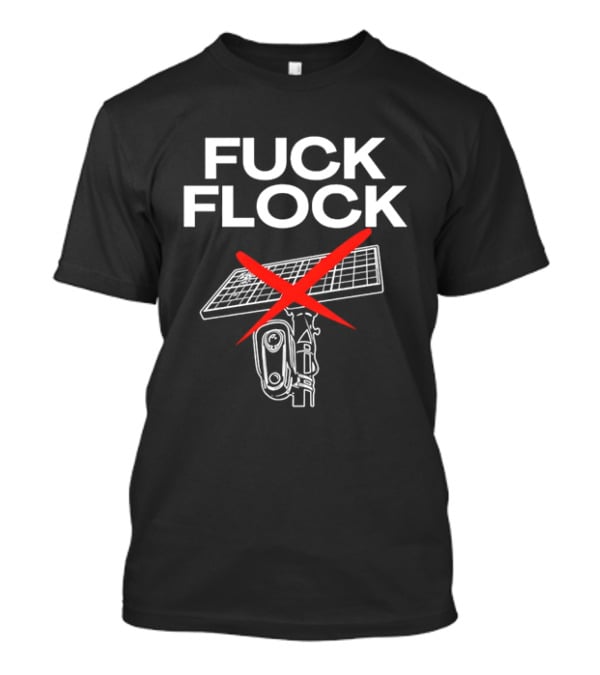 Fuck Flock Surveillance Camera Solar Panel Red X T-Shirt