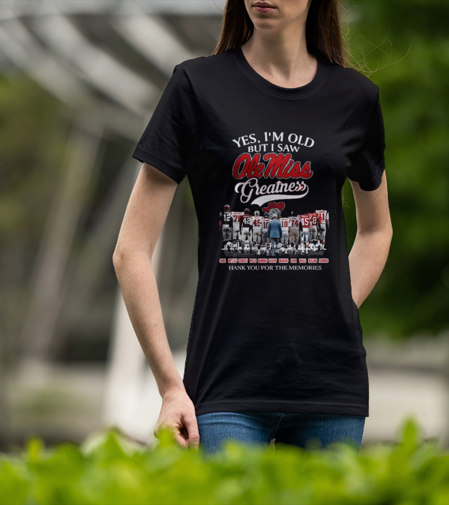 Yes I'm Old But I Saw Ole Miss Greatness Coach Vaught Players Thank You For The Memories T-Shirt