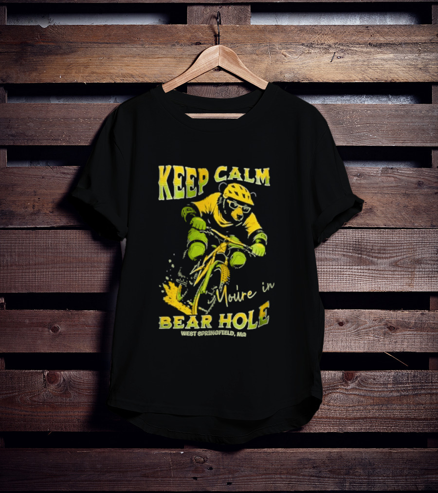 Keep Calm You're In Bear Hole West Springfield MA Cartoon Animal Riding Mountain Bike Helmet Sunglasses T-Shirt