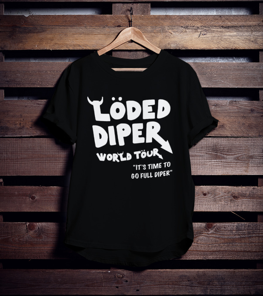 Löded Diper World Tour It's Time To Go Full Diper T-Shirt