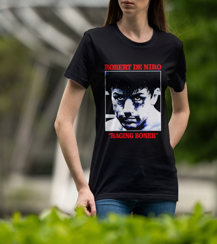 Robert De Niro Raging Boner T-Shirt