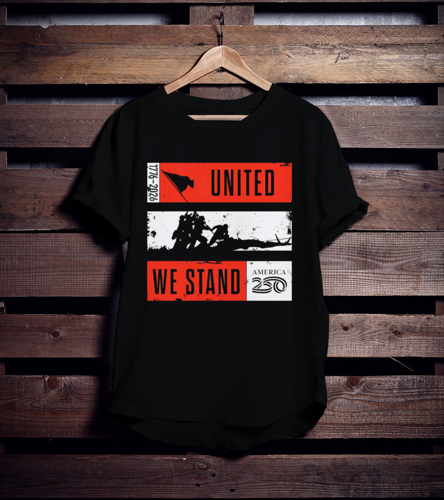 United We Stand 1776 2026 America 250 Iwo Jima T-Shirt