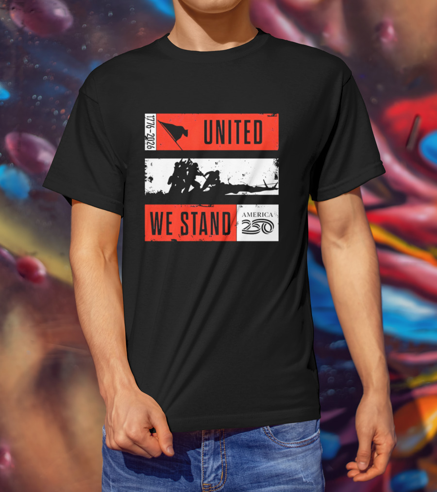 United We Stand 1776 2026 America 250 Iwo Jima T-Shirt