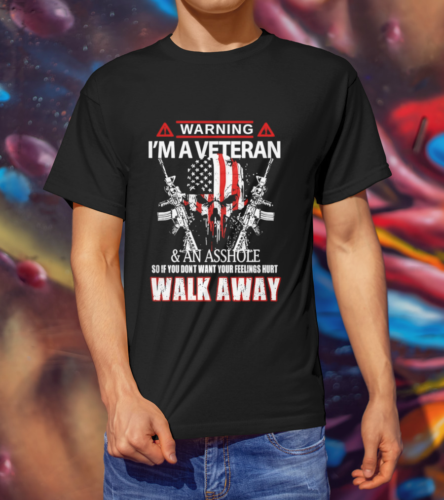 Warning I'm A Veteran And An Asshole Walk Away Skull USA Flag Rifles T-Shirt