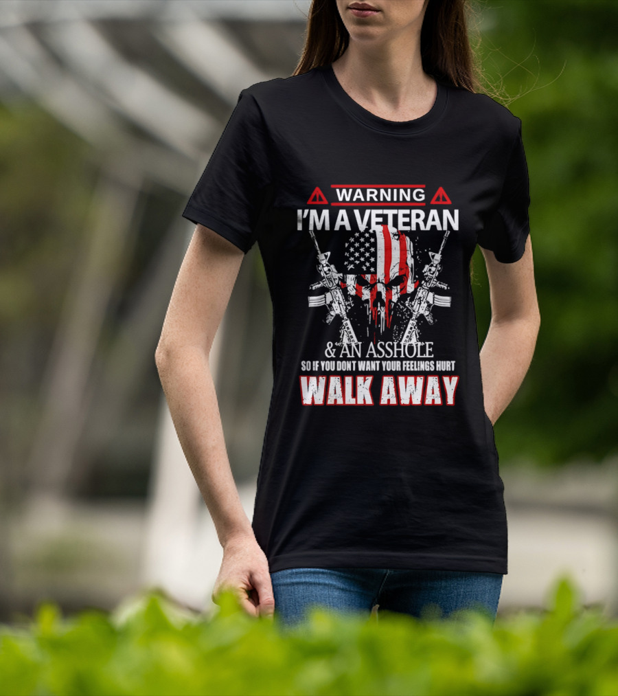 Warning I'm A Veteran And An Asshole Walk Away Skull USA Flag Rifles T-Shirt