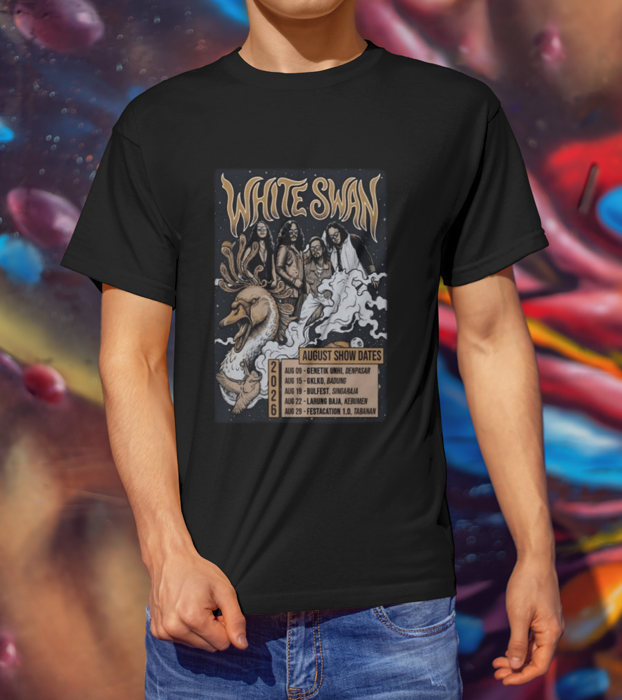 White Swan August 2026 Show Dates Tour Genetik Unhi Denpasar GKLKD Badung Bulfest Singaraja Larung Baja Kebumen Festacation 1.0 Tabanan T-Shirt