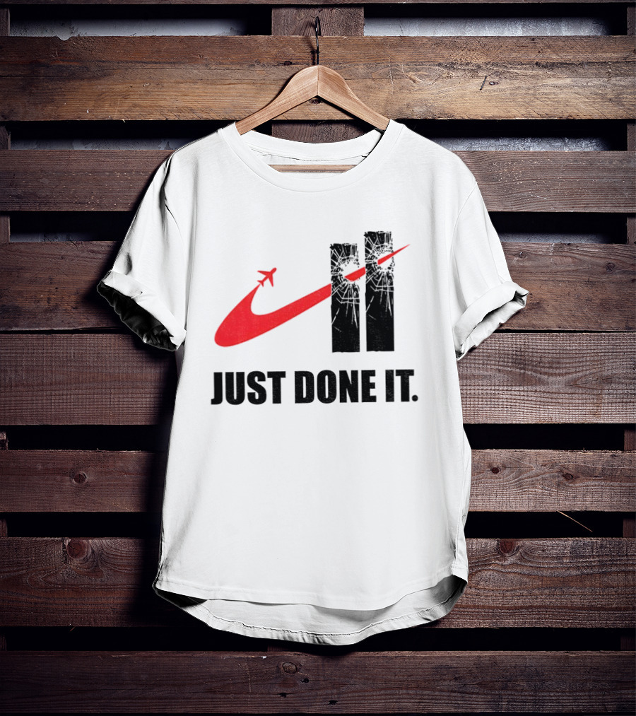 Dark Humor Just Done It 9 11 Meme Twin Towers Airplane Swoosh T-Shirt