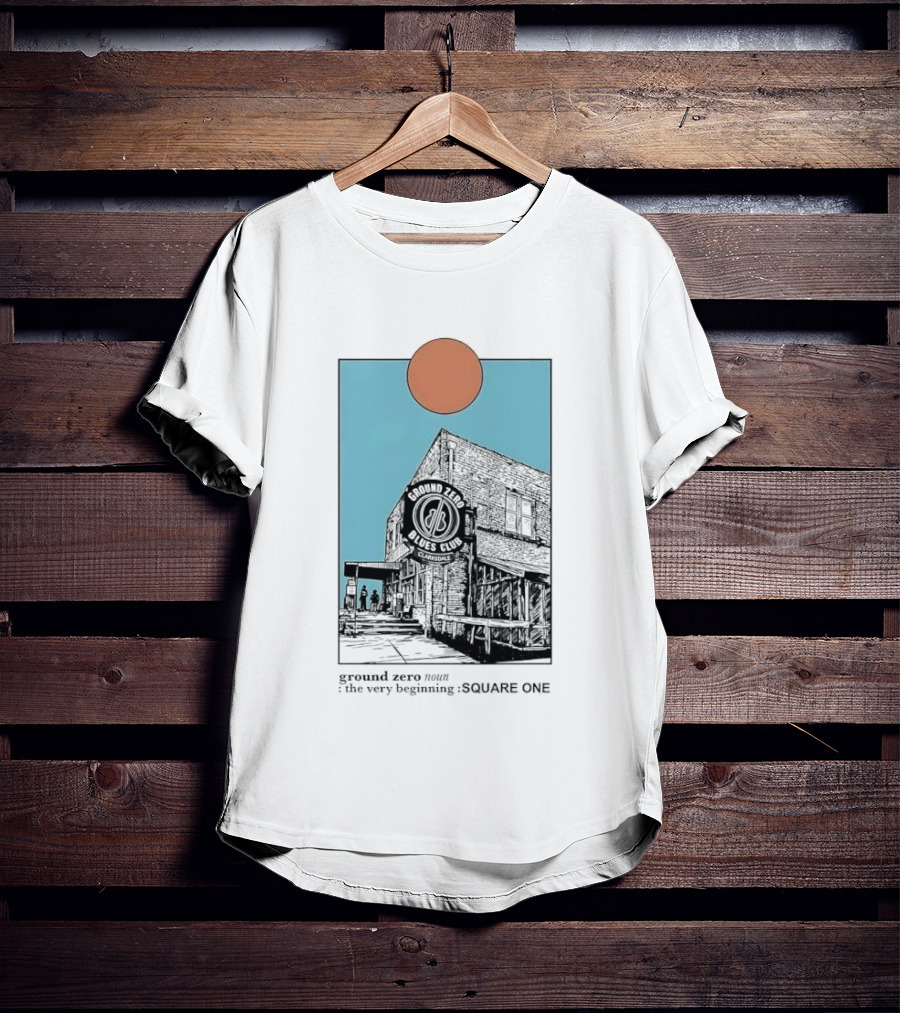 Ground Zero Blues Club Clarksdale The Very Beginning Square One Brick Building Sun Line T-Shirt