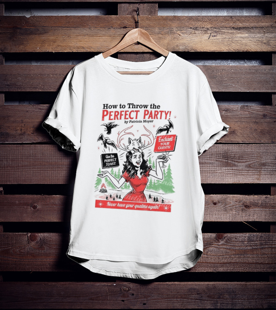 How To Throw The Perfect Party Patricia Widow's Bay Horror Eventual Victim Planning Season Your Guestroom T-Shirt