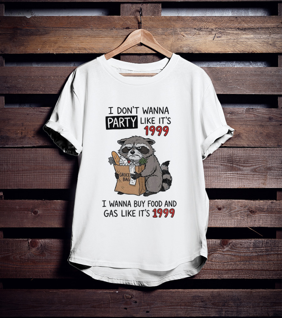 Raccoon Angry Shopping Grocery Bag I Wanna Buy Food And Gas Like It's 1999 T-Shirt