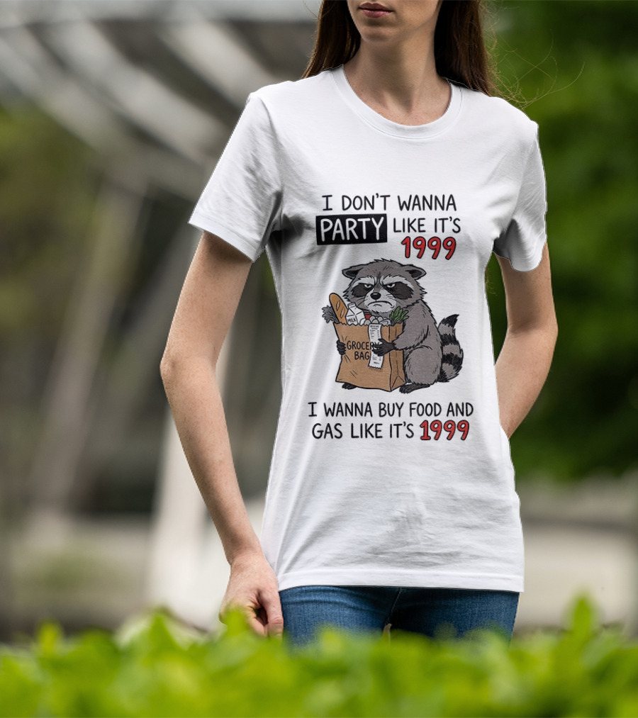 Raccoon Angry Shopping Grocery Bag I Wanna Buy Food And Gas Like It's 1999 T-Shirt
