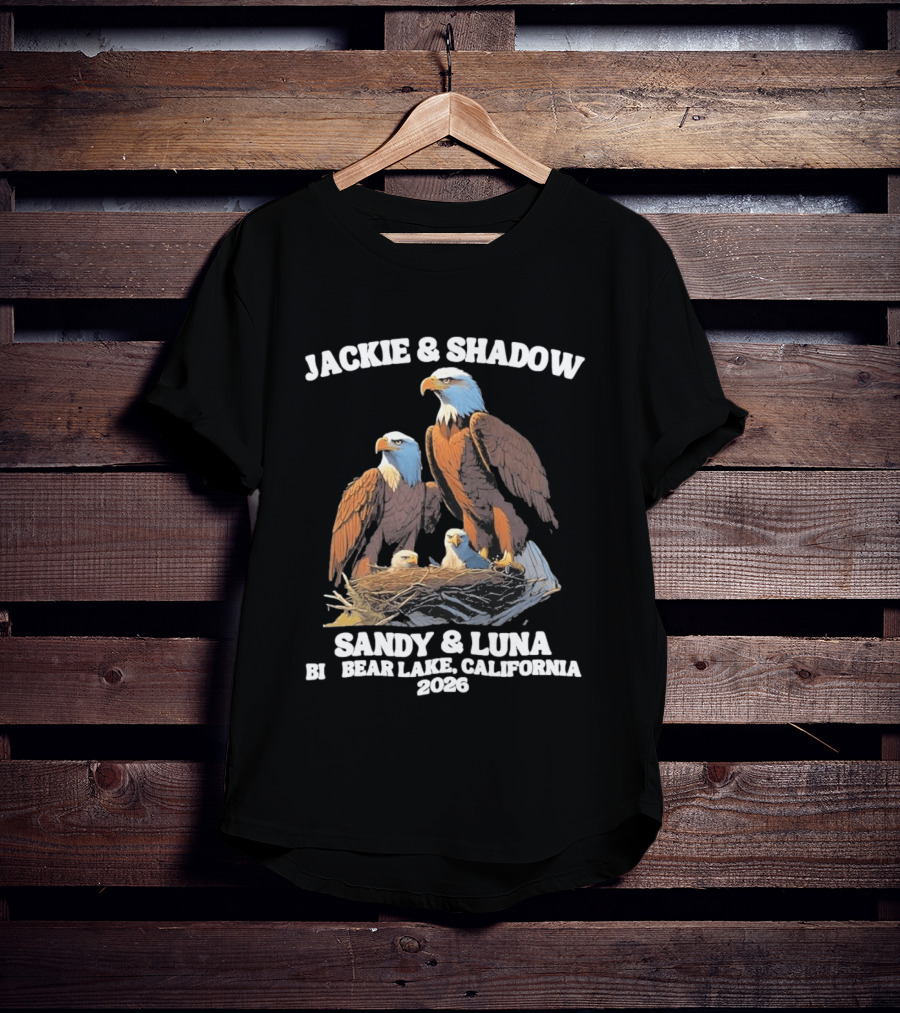 Jackie & Shadow Sandy & Luna Bald Eagles Bear Lake California 2026 T-Shirt