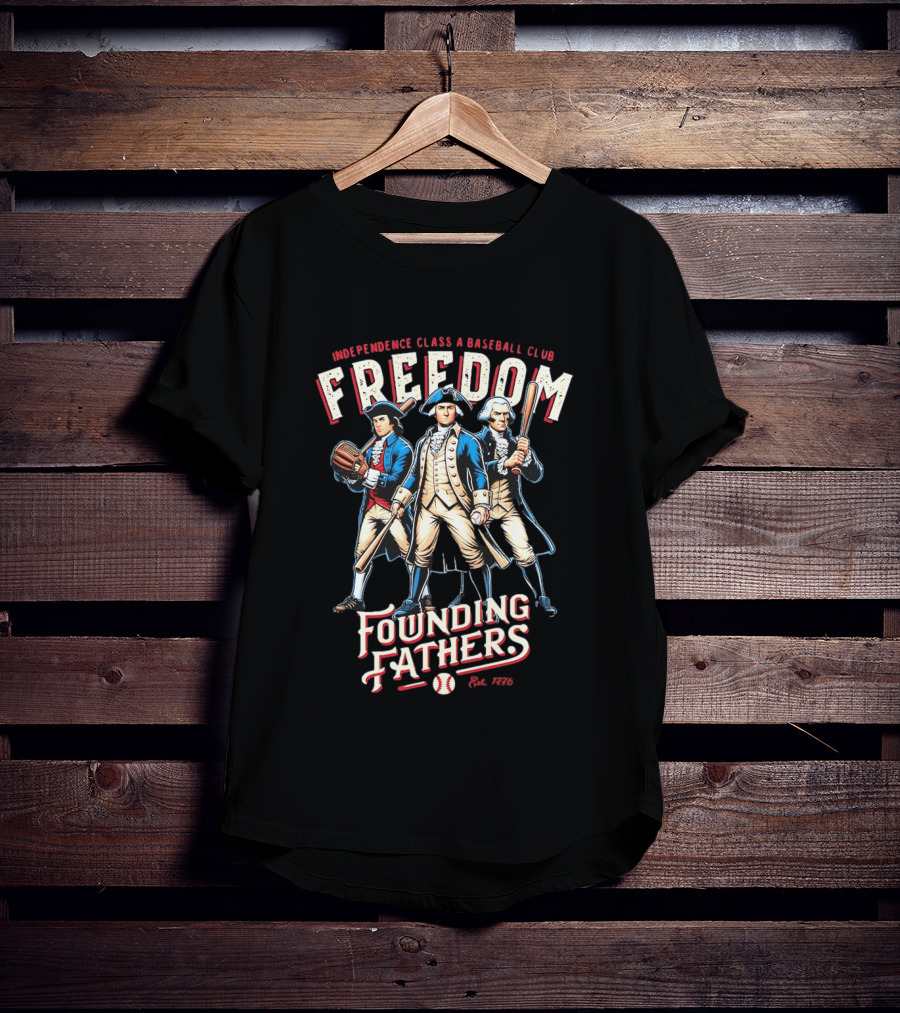 Independence Class A Freedom Baseball Club Founding Fathers Est 1776 T-Shirt
