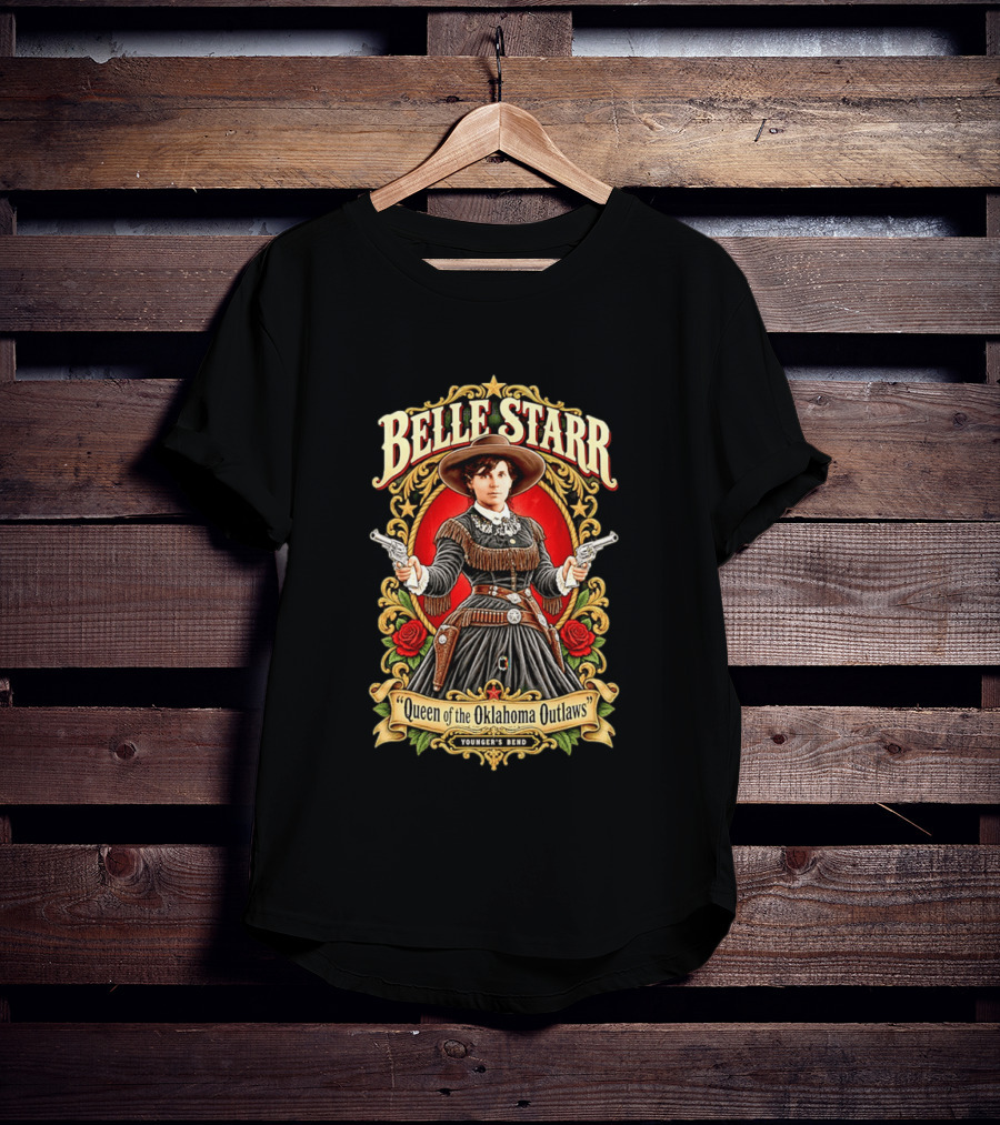 Belle Starr Queen Of The Oklahoma Outlaws Younger's Bend Roses Gunslinger T-Shirt