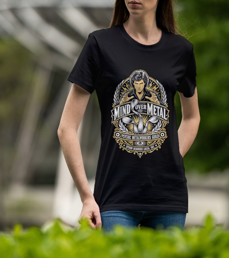 Mind Over Metal Psychic Metalworkers Guild Spoon Benders Local 101 Outstretched Hands Bent Utensils T-Shirt