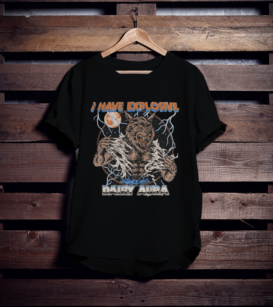 Heavy Metal Werewolf I Have Explosive Dairy Aura Lightning Moon Energy T-Shirt