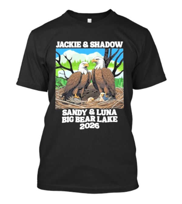 Jackie & Shadow Sandy Luna Big Bear Lake 2026 Eagles T-Shirt