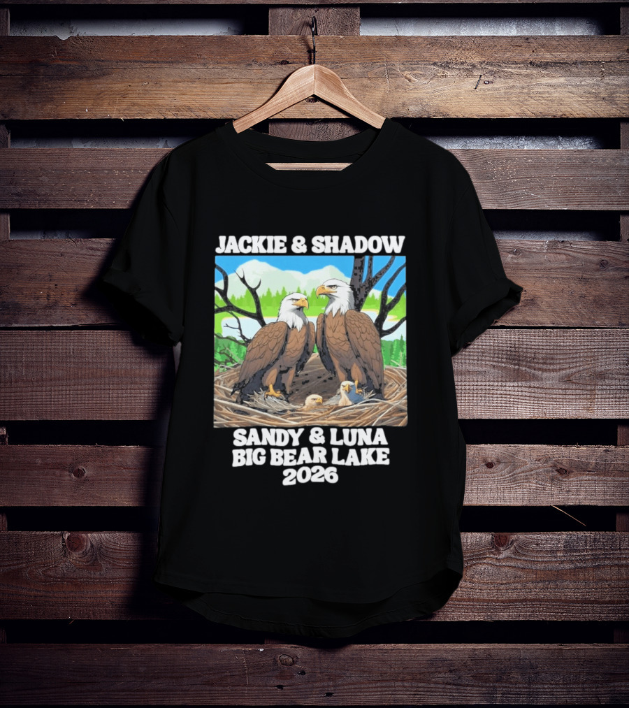 Jackie & Shadow Sandy Luna Big Bear Lake 2026 Eagles T-Shirt
