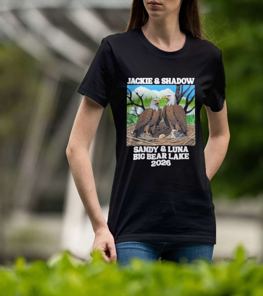 Jackie & Shadow Sandy Luna Big Bear Lake 2026 Eagles T-Shirt