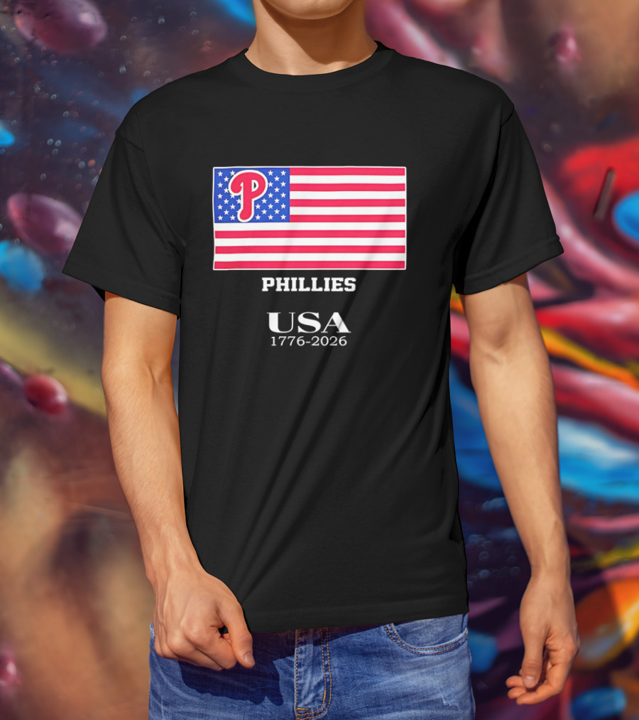 Philadelphia Phillies USA Flag 1776 2026 Stars And Stripes T-Shirt