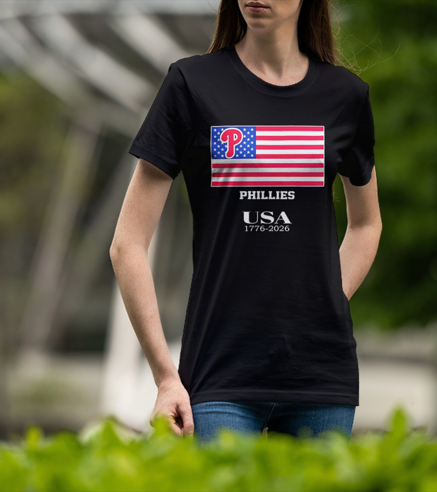 Philadelphia Phillies USA Flag 1776 2026 Stars And Stripes T-Shirt
