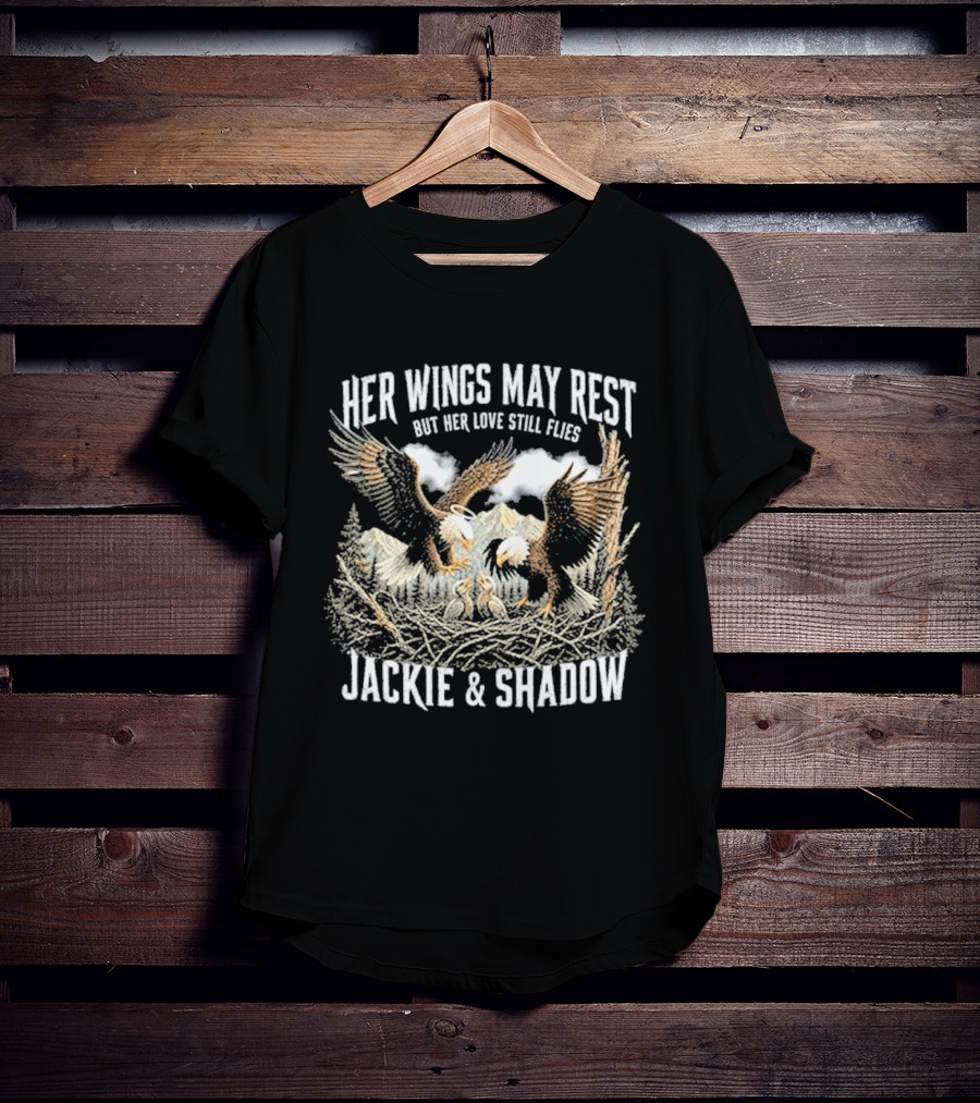 Her Wings May Rest But Her Love Still Flies Jackie Shadow Bald Eagle Family Memorial T-Shirt
