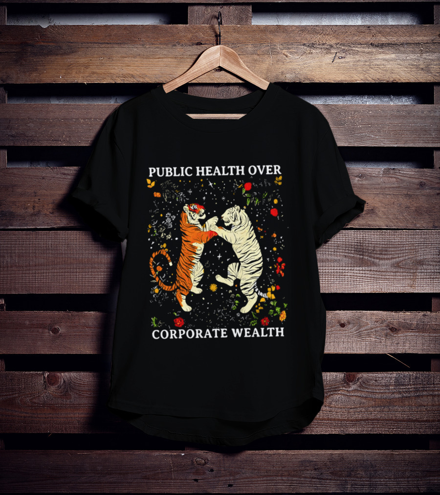 Public Health Over Corporate Wealth Playful Tigers And Flowers T-Shirt