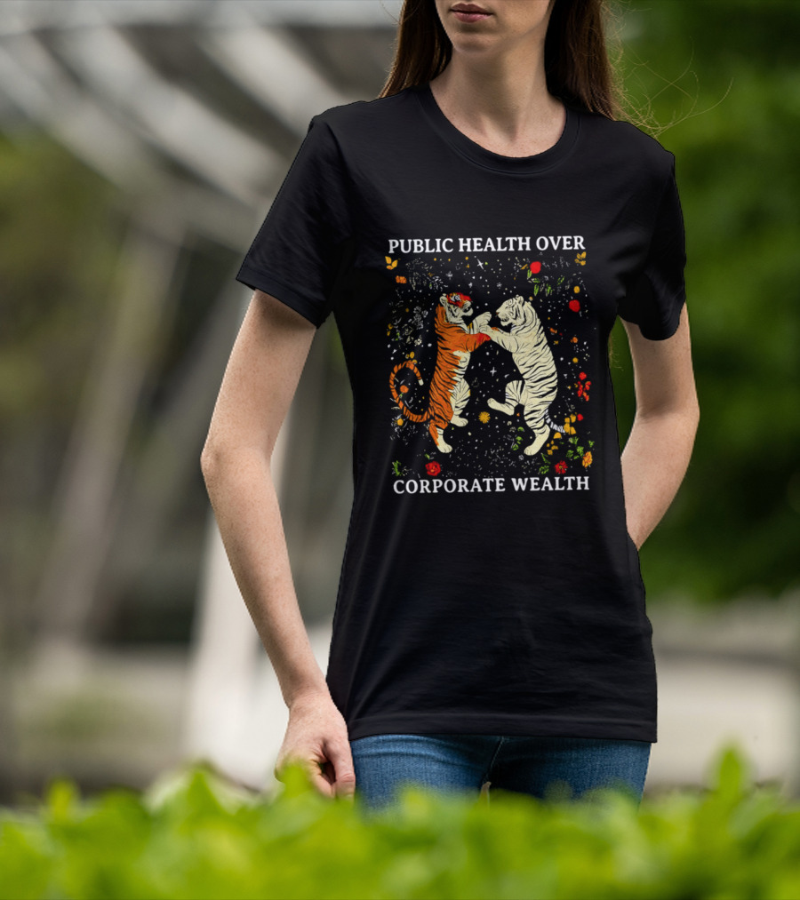 Public Health Over Corporate Wealth Playful Tigers And Flowers T-Shirt