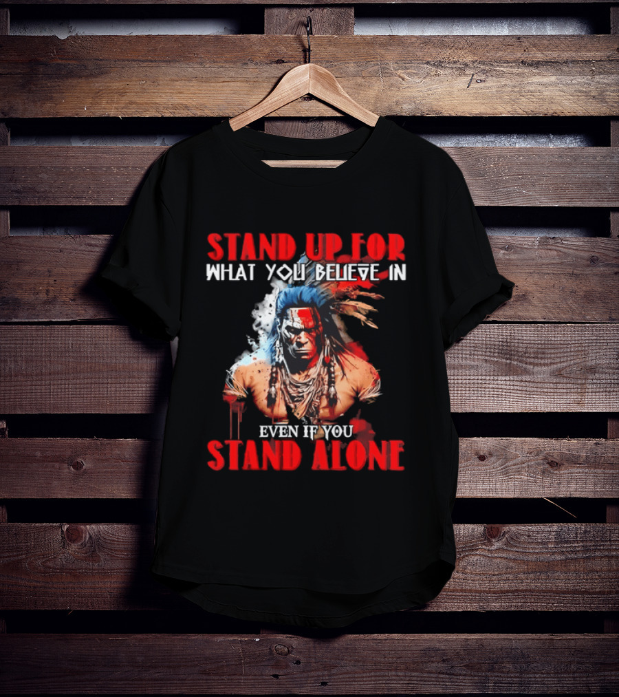 Stand Up For What You Believe In Even If You Stand Alone Face Paint Feathers T-Shirt