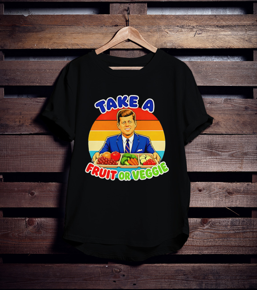Take A Fruit Or Veggie John F Kennedy T-Shirt