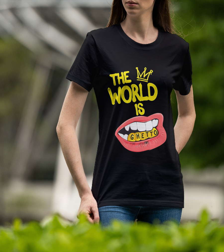 The World Is Ghetto Gold Grillz With Crown Hip Hop Culture T-Shirt