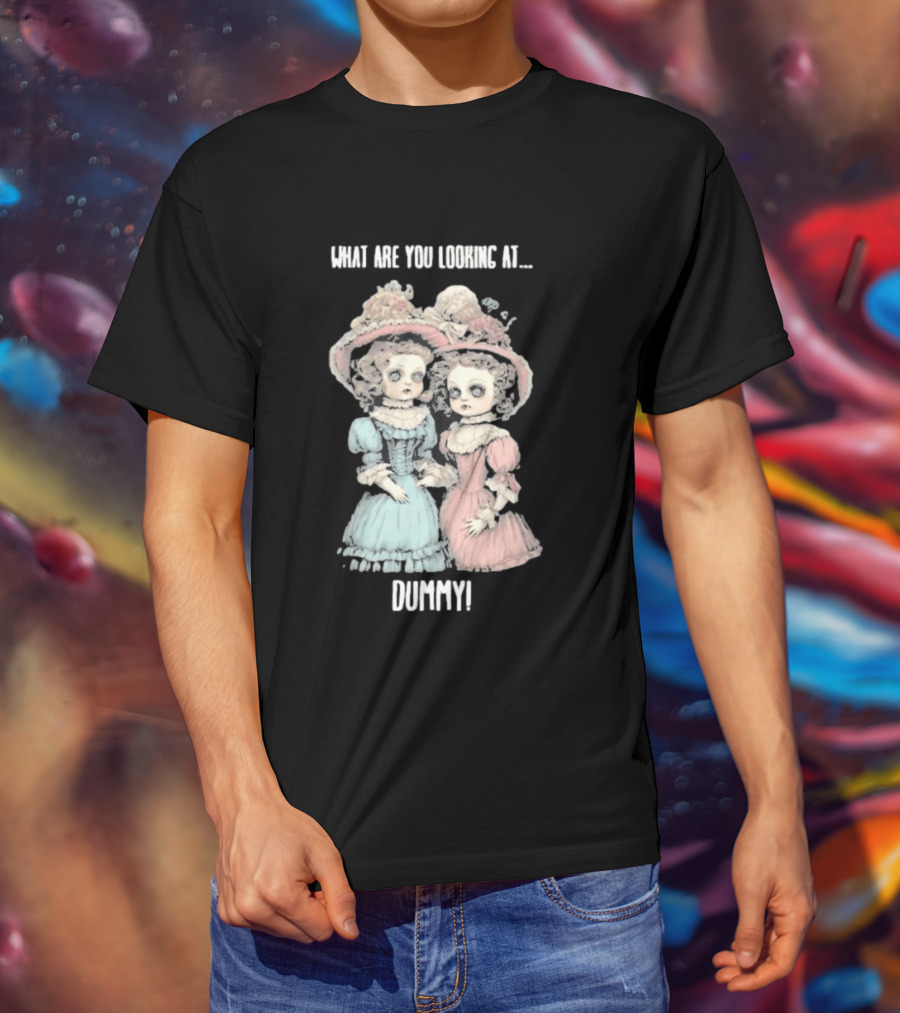 What Are You Looking At Dummy Victorian Doll Twins T-Shirt